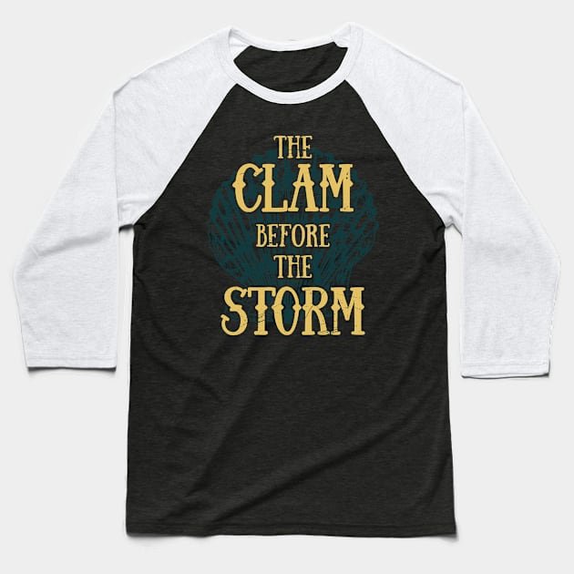 The Clam Before The Storm Baseball T-Shirt by bluerockproducts